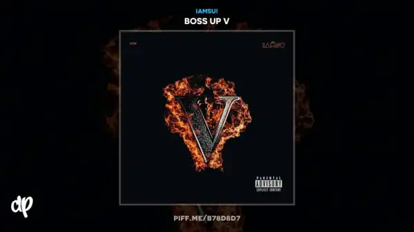 Boss Up V BY Iamsu!